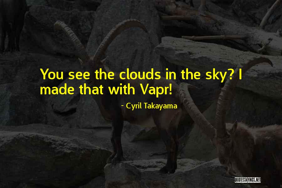 Atthat Drama Quotes By Cyril Takayama Atthat Drama Quotes By Cyril Takayama