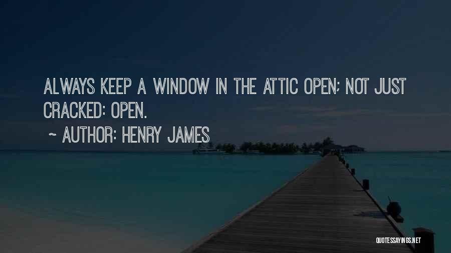 Attics Quotes By Henry James