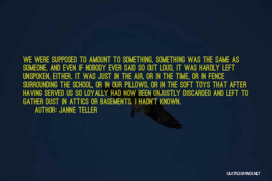 Attics Quotes By Janne Teller