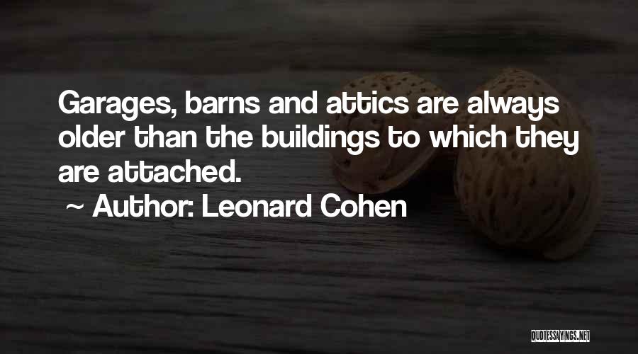 Attics Quotes By Leonard Cohen