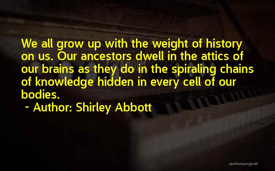 Attics Quotes By Shirley Abbott