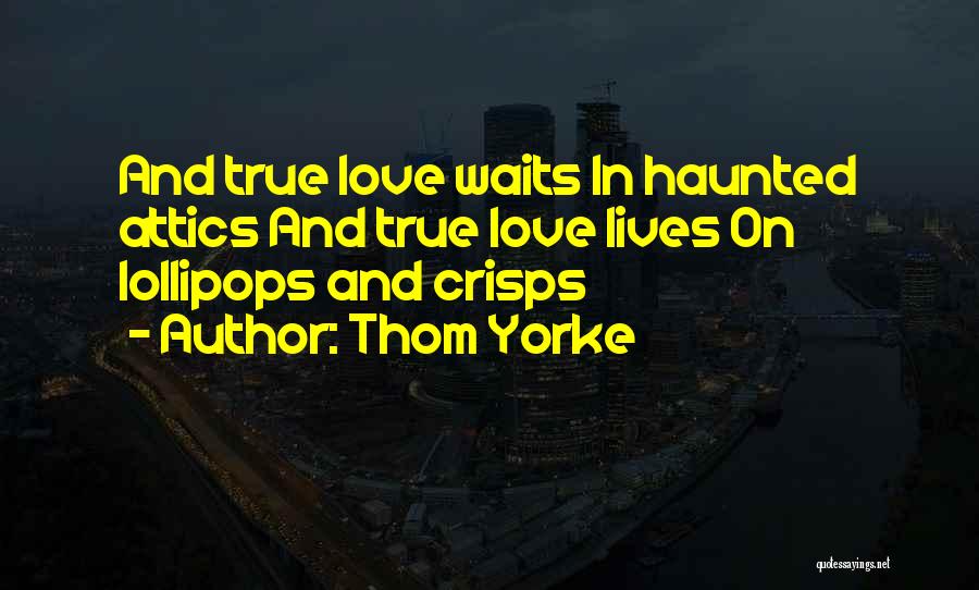 Attics Quotes By Thom Yorke