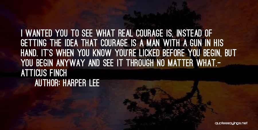 Atticus Finch Courage Quotes By Harper Lee