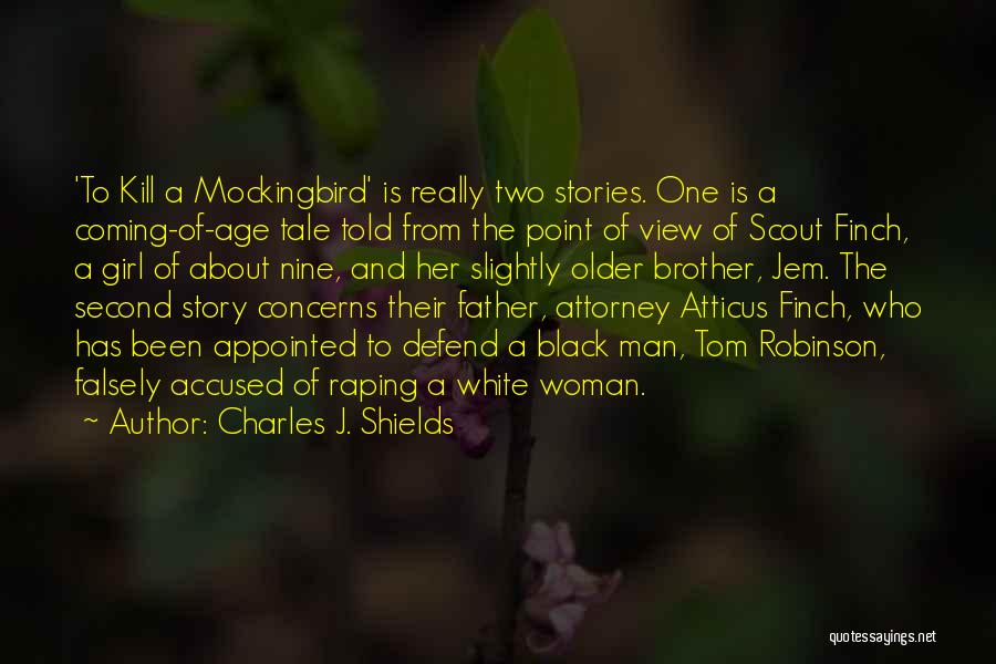 Atticus Finch From To Kill A Mockingbird Quotes By Charles J. Shields