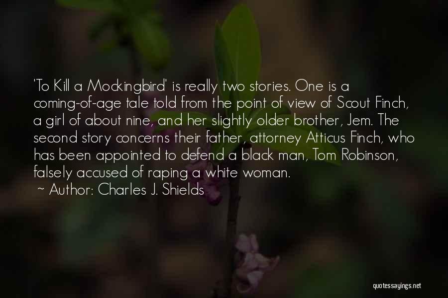 Atticus From To Kill A Mockingbird Quotes By Charles J. Shields