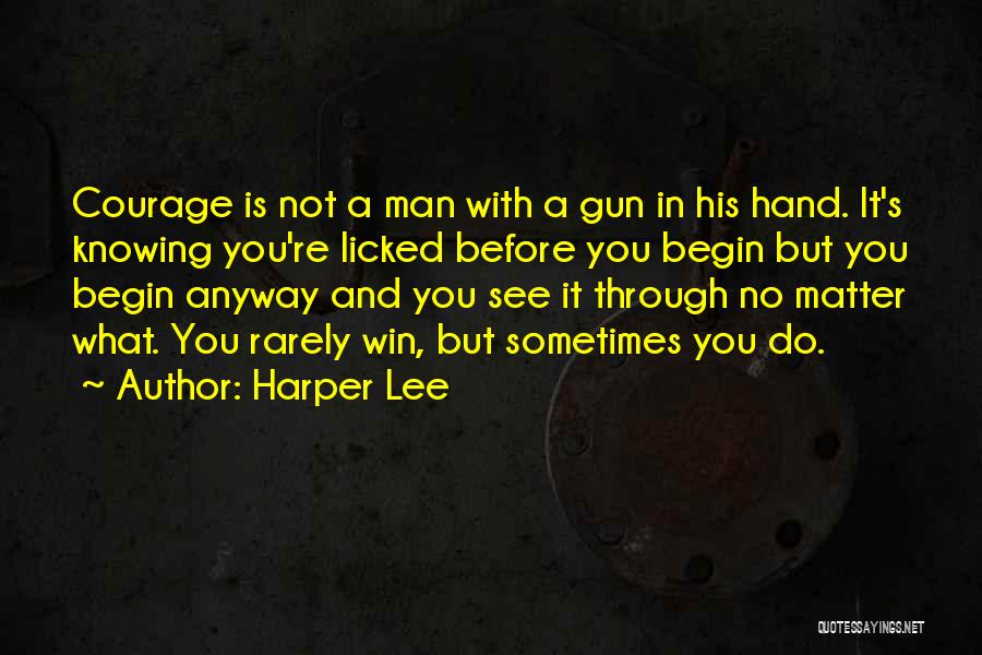 Atticus Having Courage Quotes By Harper Lee