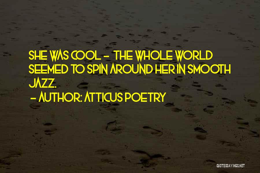 Atticus Poetry Quotes 1496910