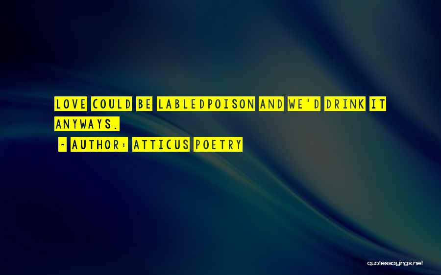 Atticus Poetry Quotes 293400