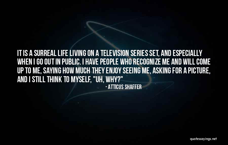 Atticus Shaffer Quotes 2105869 Atticus Shaffer Quotes 2105869
