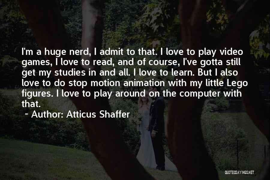 Atticus Shaffer Quotes 2117223