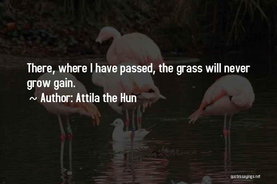 Attila Hun Quotes By Attila The Hun