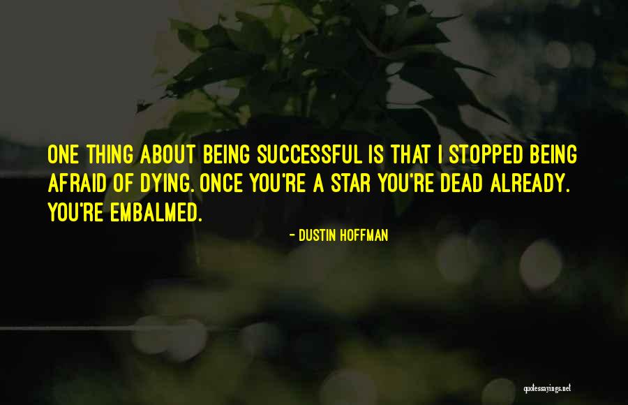 Attira Girl Quotes By Dustin Hoffman Attira Girl Quotes By Dustin Hoffman