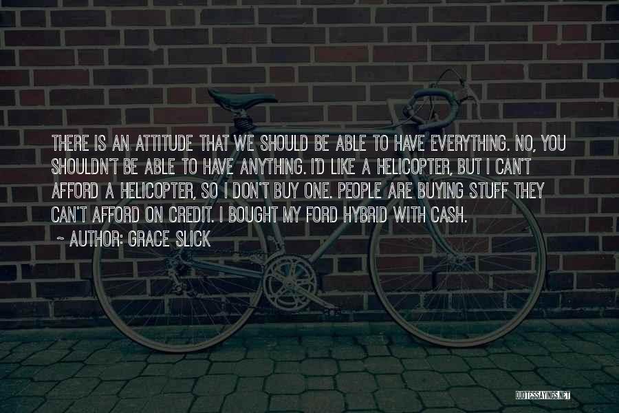 Attitude Able Quotes By Grace Slick