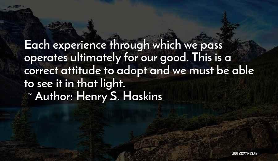 Attitude Able Quotes By Henry S. Haskins