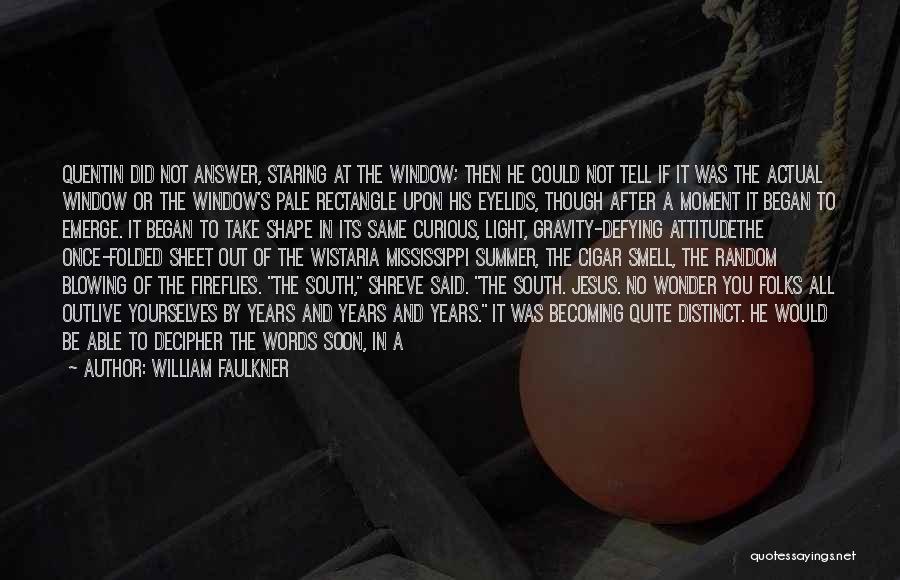 Attitude Able Quotes By William Faulkner