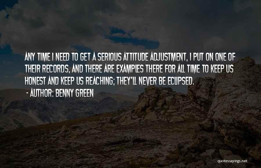 Attitude Adjustment Quotes By Benny Green