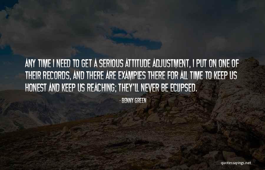 Attitude Adjustment Quotes By Benny Green