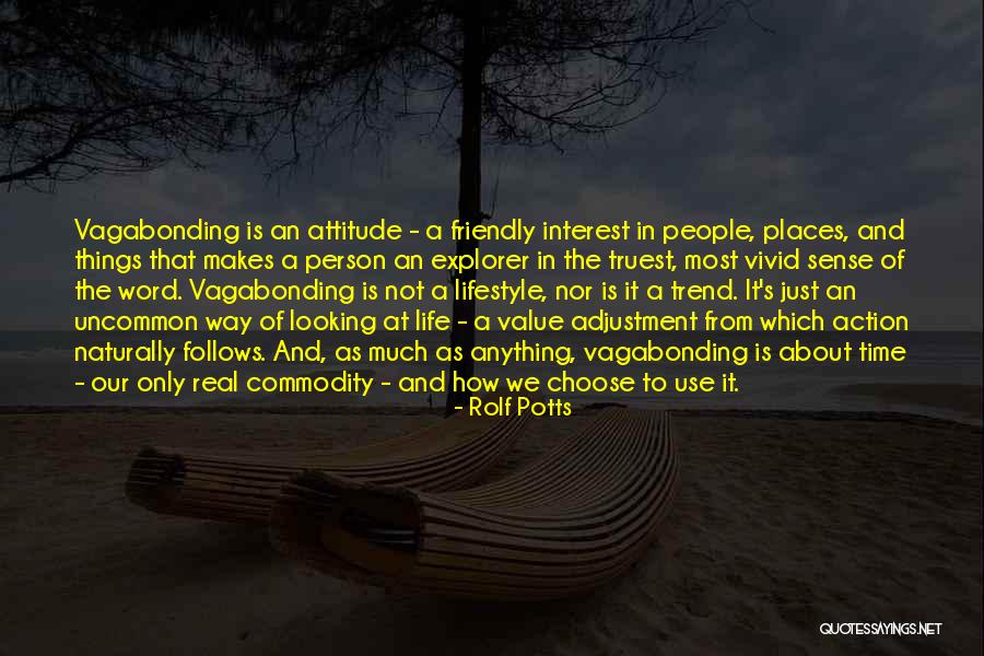 Attitude Adjustment Quotes By Rolf Potts Attitude Adjustment Quotes By Rolf Potts