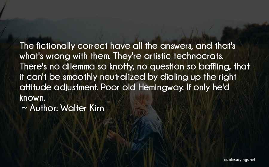 Attitude Adjustment Quotes By Walter Kirn
