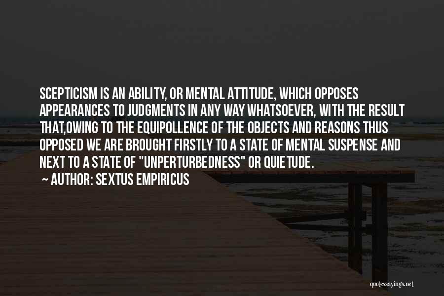 Attitude And Ability Quotes By Sextus Empiricus