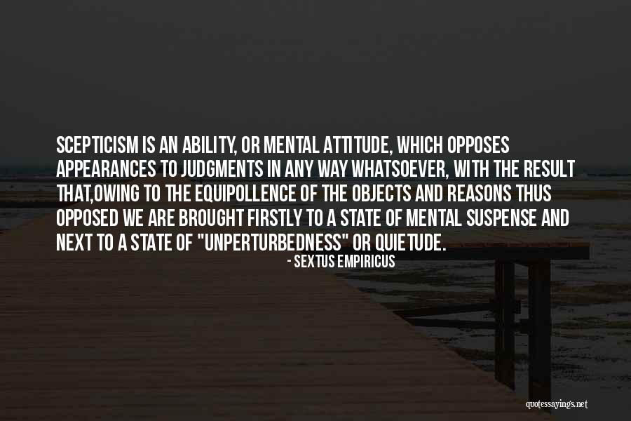 Attitude And Ability Quotes By Sextus Empiricus