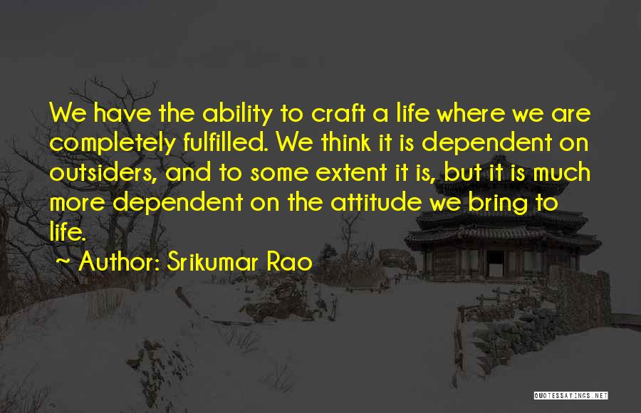 Attitude And Ability Quotes By Srikumar Rao