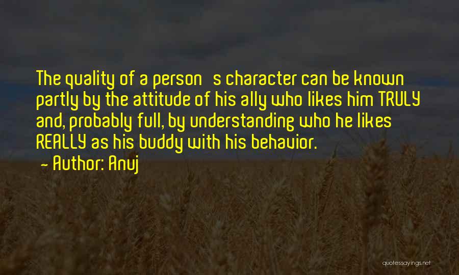 Attitude And Behavior Quotes By Anuj