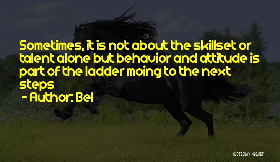 Attitude And Behavior Quotes By Bel