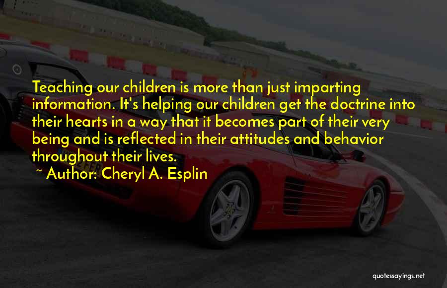 Attitude And Behavior Quotes By Cheryl A. Esplin