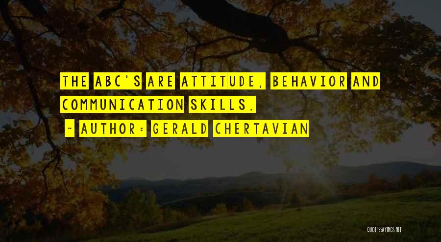 Attitude And Behavior Quotes By Gerald Chertavian