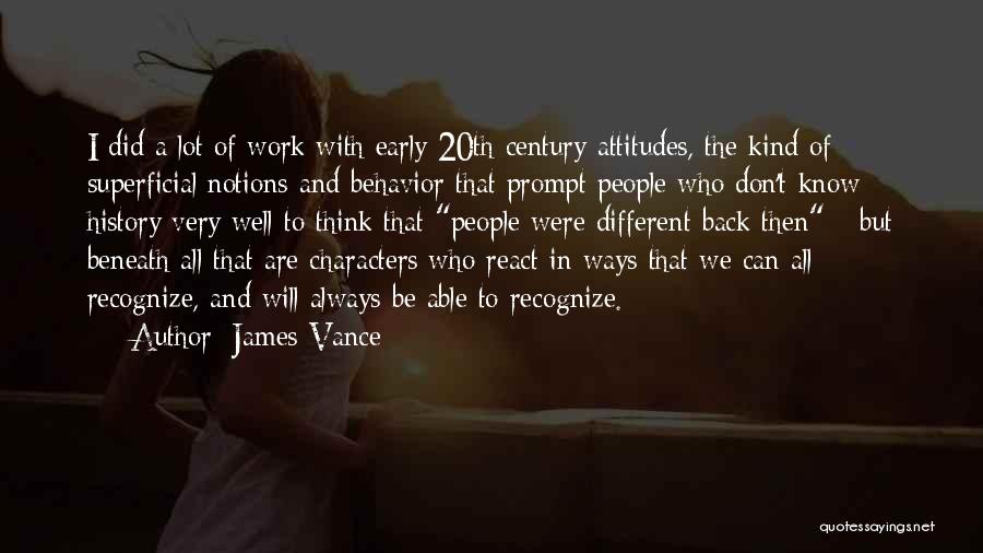 Attitude And Behavior Quotes By James Vance