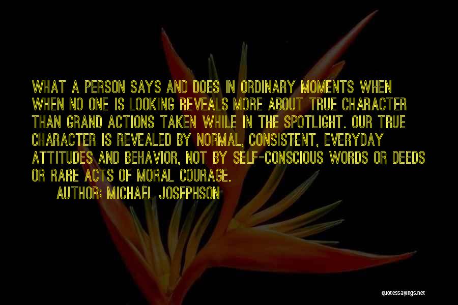 Attitude And Behavior Quotes By Michael Josephson