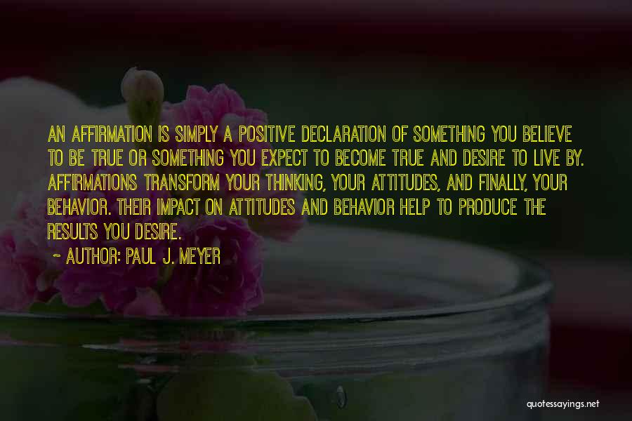 Attitude And Behavior Quotes By Paul J. Meyer