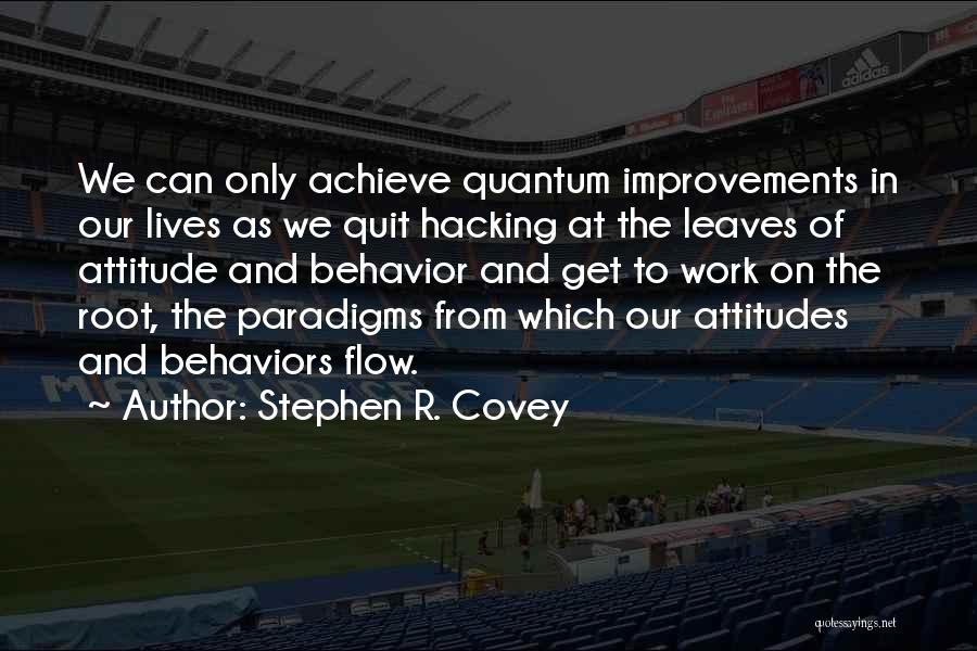 Attitude And Behavior Quotes By Stephen R. Covey