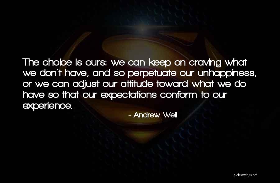 Attitude And Choice Quotes By Andrew Weil Attitude And Choice Quotes By Andrew Weil