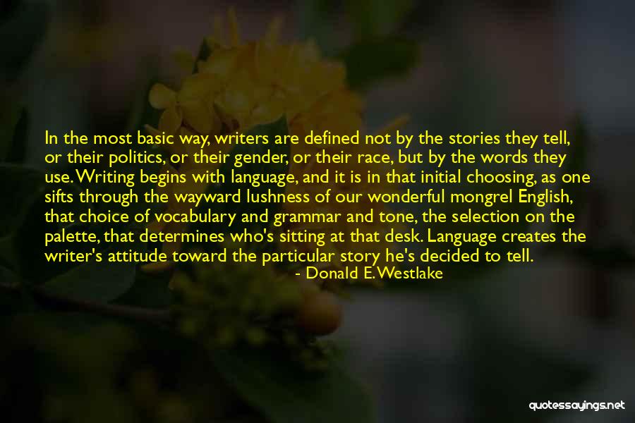 Attitude And Choice Quotes By Donald E. Westlake Attitude And Choice Quotes By Donald E. Westlake