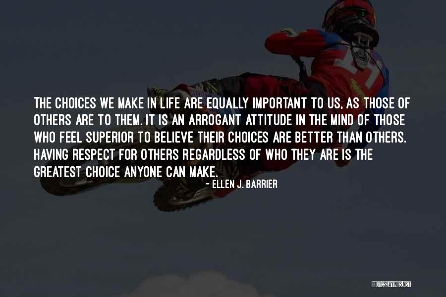 Attitude And Choice Quotes By Ellen J. Barrier Attitude And Choice Quotes By Ellen J. Barrier