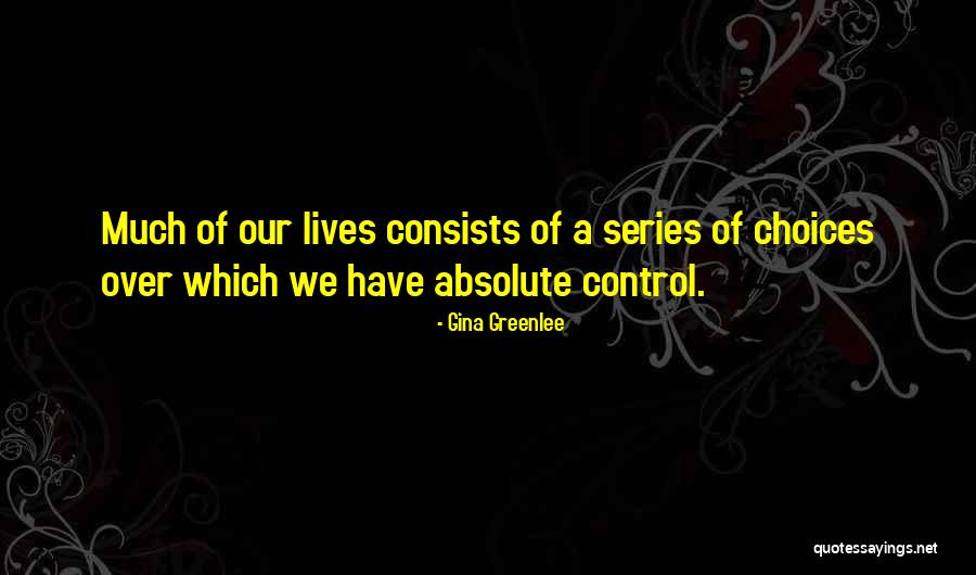 Attitude And Choice Quotes By Gina Greenlee Attitude And Choice Quotes By Gina Greenlee