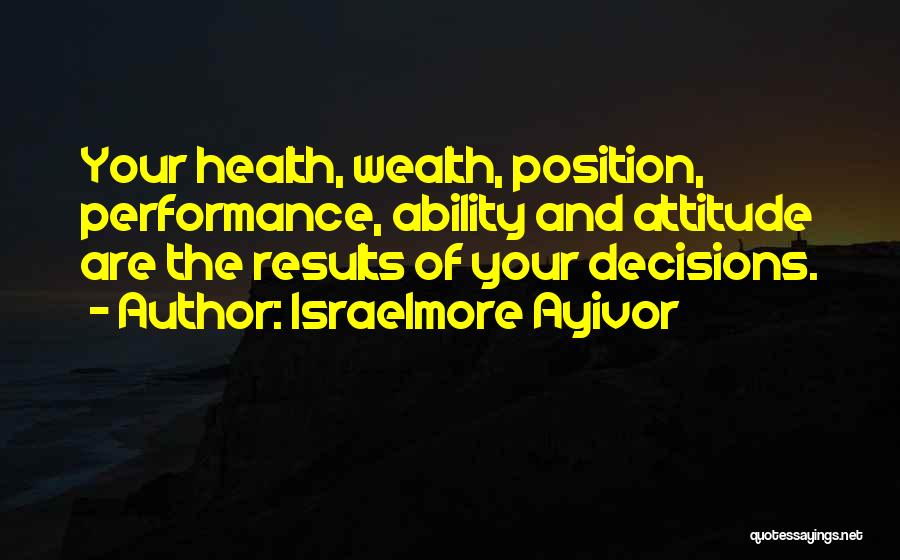 Attitude And Choice Quotes By Israelmore Ayivor