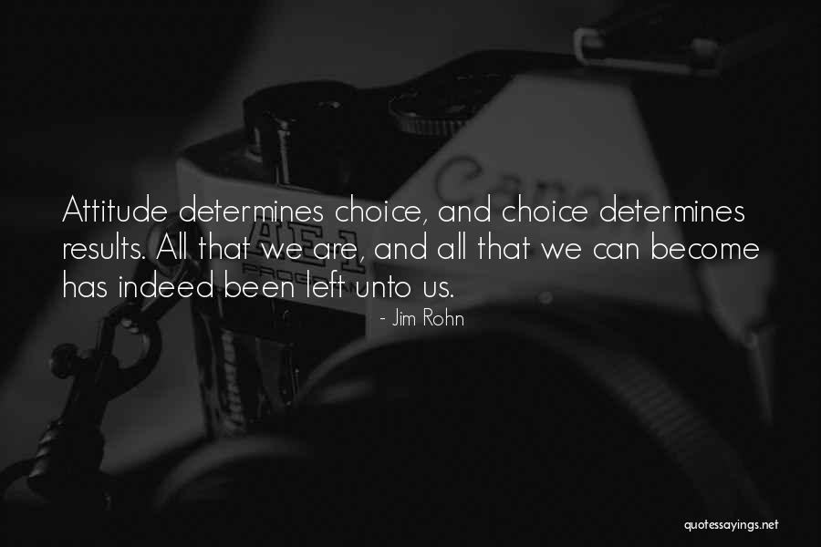 Attitude And Choice Quotes By Jim Rohn Attitude And Choice Quotes By Jim Rohn