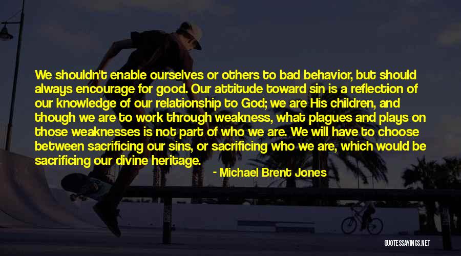 Attitude And Choice Quotes By Michael Brent Jones Attitude And Choice Quotes By Michael Brent Jones