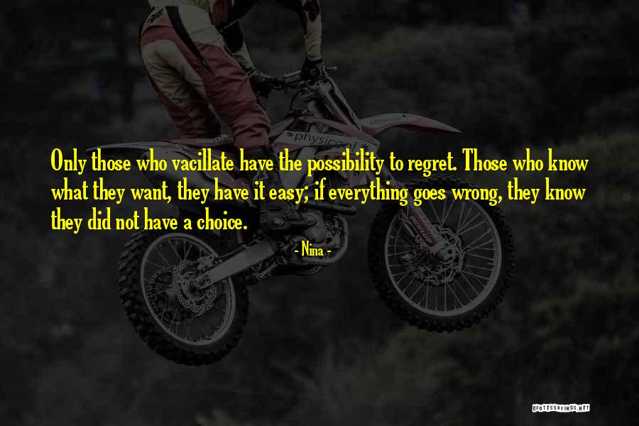 Attitude And Choice Quotes By Nina - Attitude And Choice Quotes By Nina -