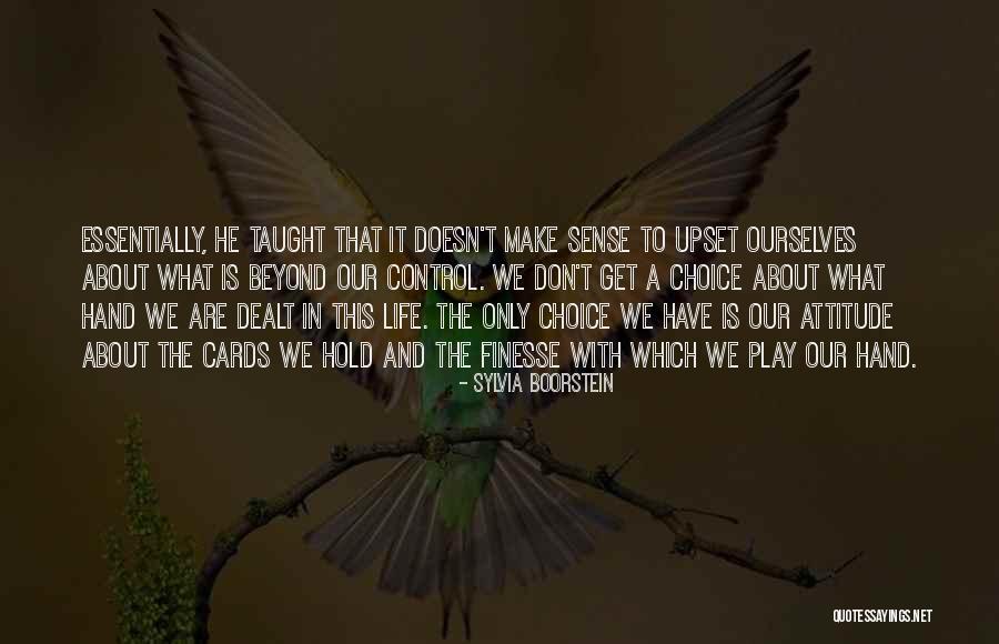 Attitude And Choice Quotes By Sylvia Boorstein Attitude And Choice Quotes By Sylvia Boorstein