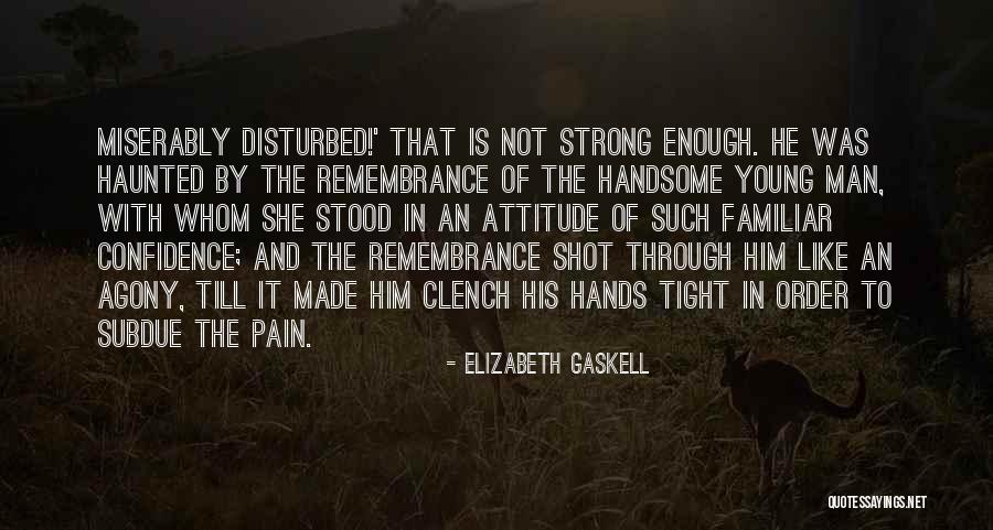 Attitude And Confidence Quotes By Elizabeth Gaskell Attitude And Confidence Quotes By Elizabeth Gaskell