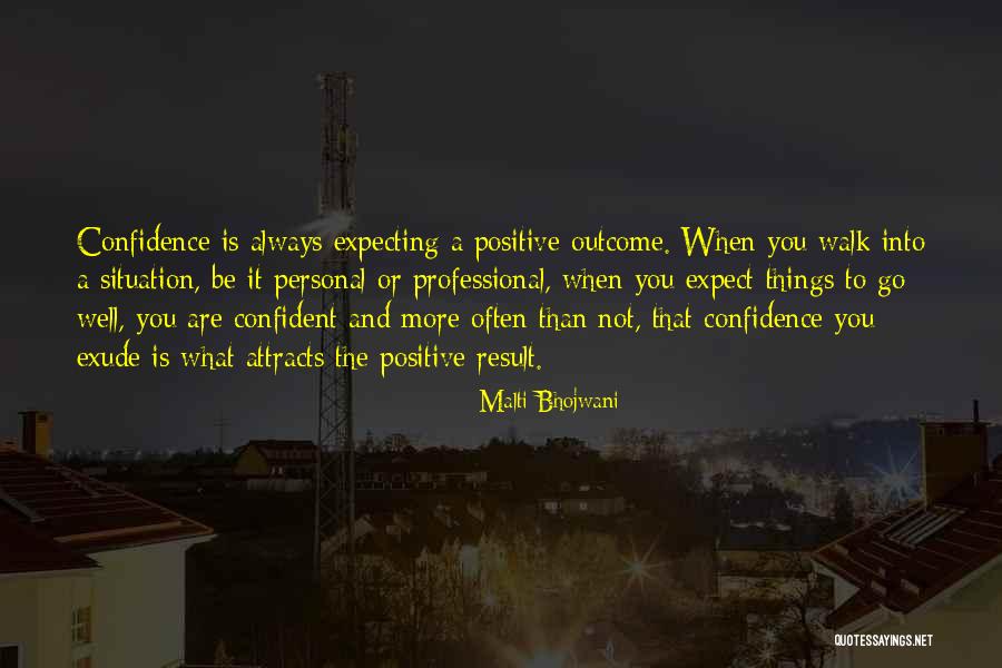 Attitude And Confidence Quotes By Malti Bhojwani Attitude And Confidence Quotes By Malti Bhojwani