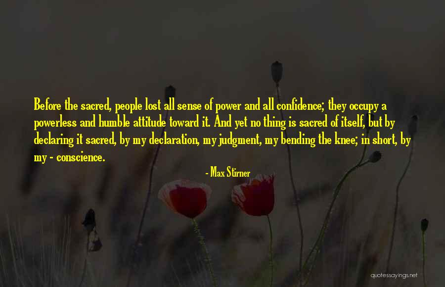 Attitude And Confidence Quotes By Max Stirner Attitude And Confidence Quotes By Max Stirner