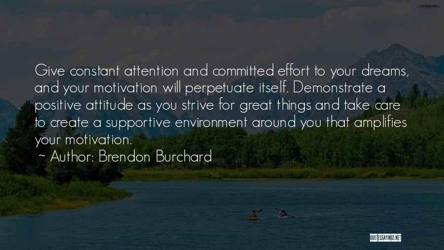 Attitude And Effort Quotes By Brendon Burchard