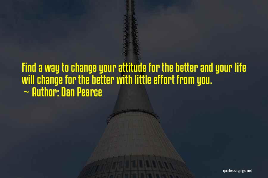 Attitude And Effort Quotes By Dan Pearce