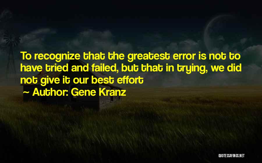 Attitude And Effort Quotes By Gene Kranz