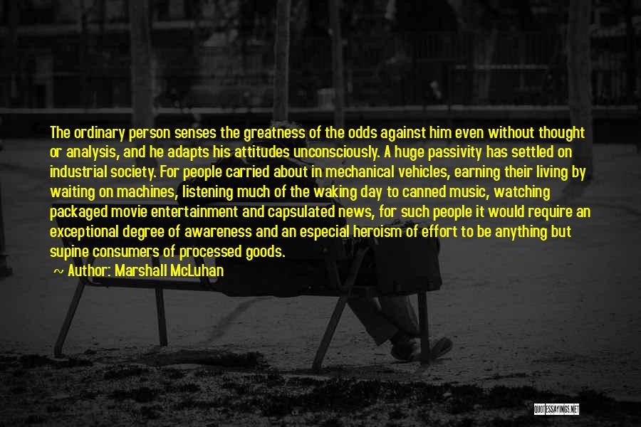 Attitude And Effort Quotes By Marshall McLuhan